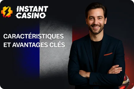 Instant Casino Avis – Caractéristiques et avantages clés