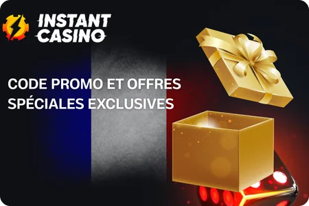 Instant Casino Bonus – Code promo et offres spéciales exclusives
