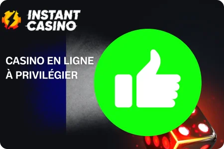 Instant Casino France – Le site de casino en ligne à privilégier