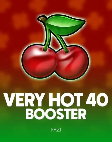 Very Hot 40 Booster